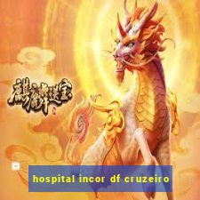 hospital incor df cruzeiro